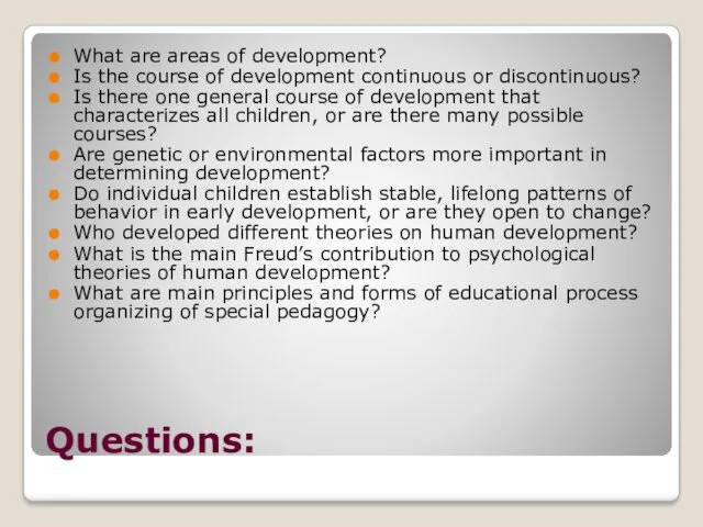 Questions: What are areas of development? Is the course of development continuous or