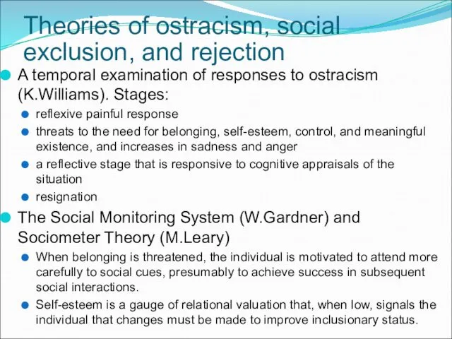 Theories of ostracism, social exclusion, and rejection A temporal examination of responses to