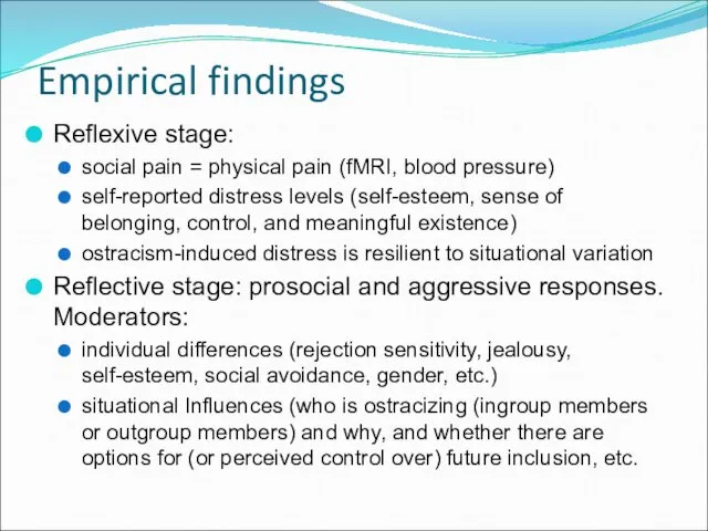 Empirical findings Reflexive stage: social pain = physical pain (fMRI, blood pressure) self-reported