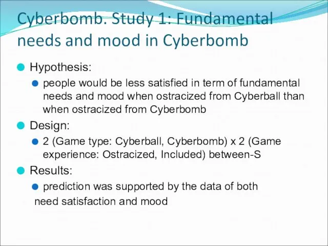 Cyberbomb. Study 1: Fundamental needs and mood in Cyberbomb Hypothesis: people would be