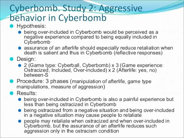Cyberbomb. Study 2: Aggressive behavior in Cyberbomb Hypothesis: being over-included in Cyberbomb would