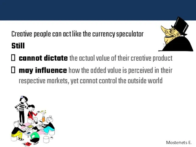 Creative people can act like the currency speculator Still cannot