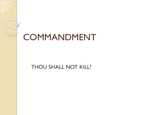 COMMANDMENT THOU SHALL NOT KILL!