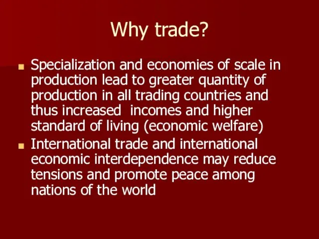 Why trade? Specialization and economies of scale in production lead