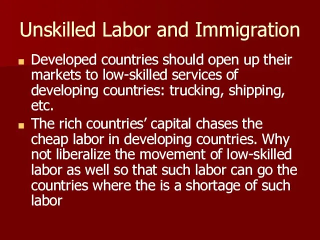 Unskilled Labor and Immigration Developed countries should open up their