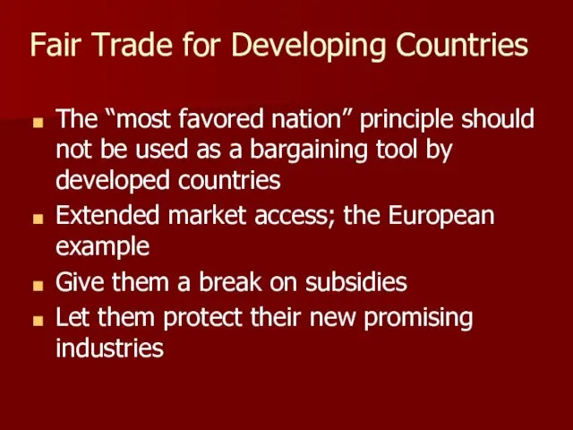 Fair Trade for Developing Countries The “most favored nation” principle