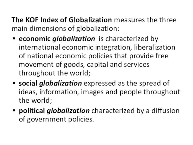 The KOF Index of Globalization measures the three main dimensions