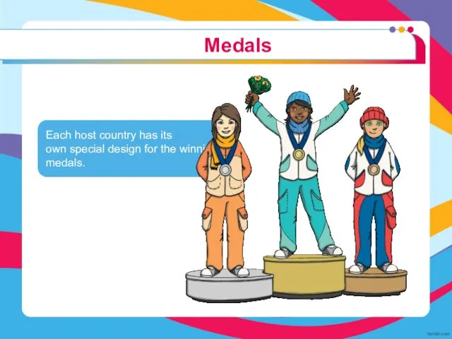 Each host country has its own special design for the winning medals. Medals