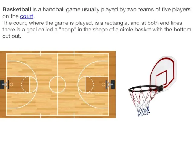 Basketball is a handball game usually played by two teams