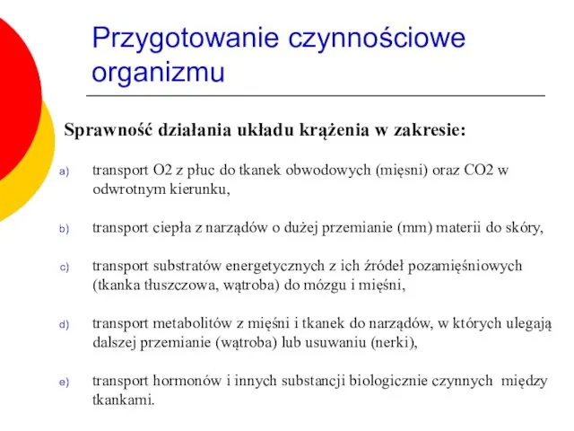 Przygotowanie czynnościowe organizmu Sprawność działania układu krążenia w zakresie: transport