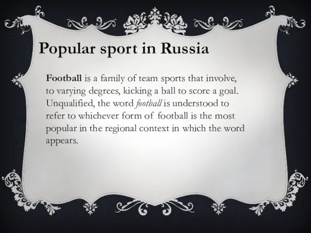Football is a family of team sports that involve, to