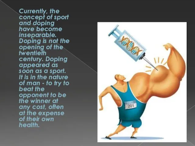 Currently, the concept of sport and doping have become inseparable.