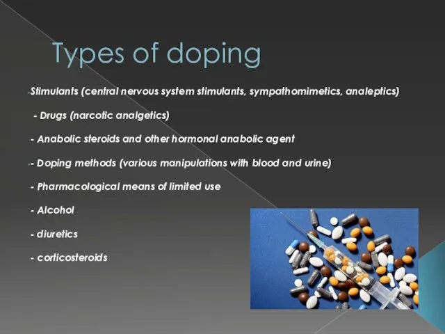 Types of doping Stimulants (central nervous system stimulants, sympathomimetics, analeptics)