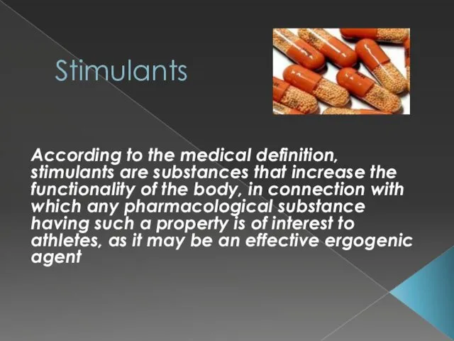 Stimulants According to the medical definition, stimulants are substances that