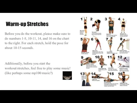 Warm-up Stretches Before you do the workout, please make sure to do numbers