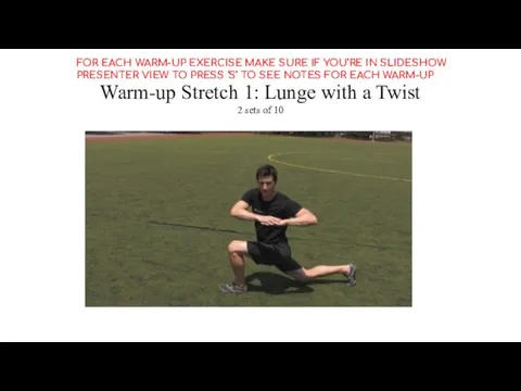 Warm-up Stretch 1: Lunge with a Twist 2 sets of 10 FOR EACH