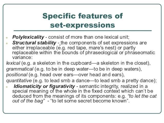 Specific features of set-expressions Polylexicality - consist of more than