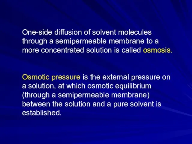 One-side diffusion of solvent molecules through a semipermeable membrane to