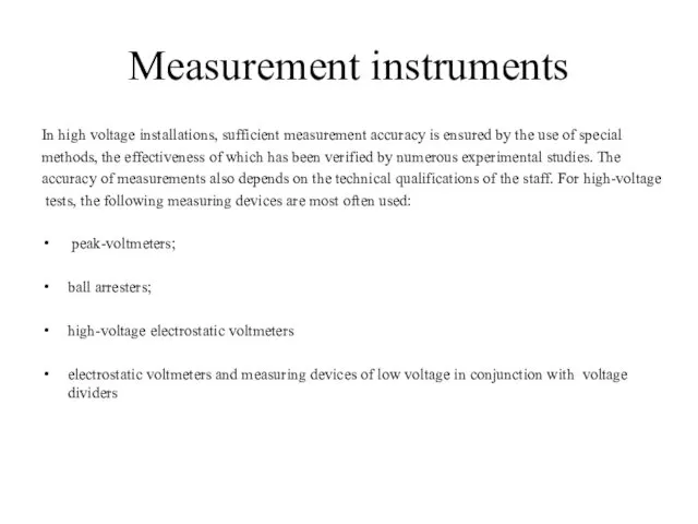 Measurement instruments In high voltage installations, sufficient measurement accuracy is