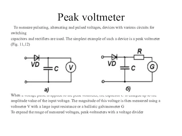 Peak voltmeter To measure pulsating, alternating and pulsed voltages, devices