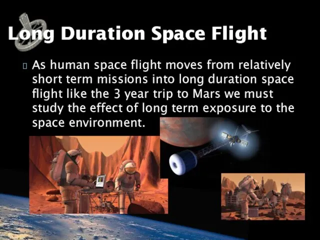 As human space flight moves from relatively short term missions