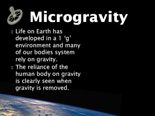 Life on Earth has developed in a 1 ‘g’ environment