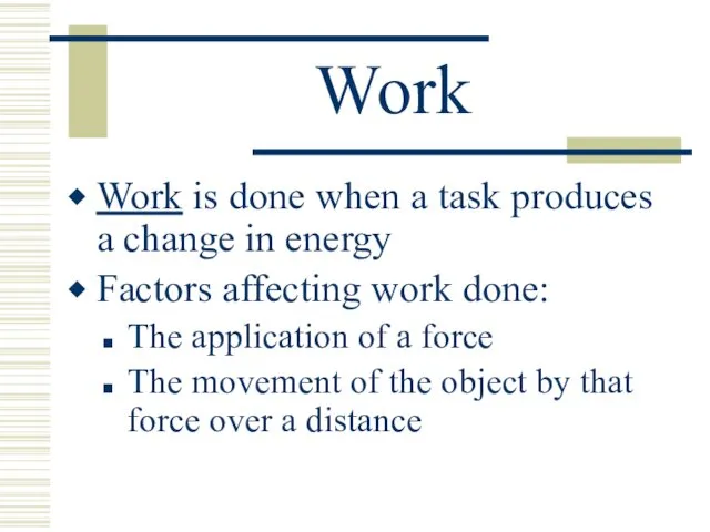 Work Work is done when a task produces a change