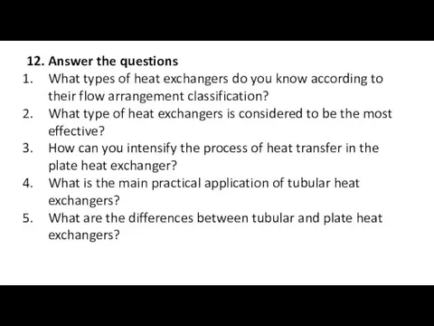 12. Answer the questions What types of heat exchangers do