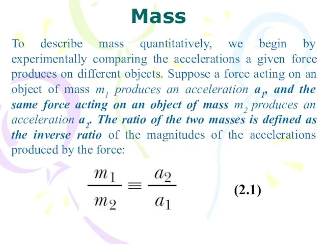 To describe mass quantitatively, we begin by experimentally comparing the