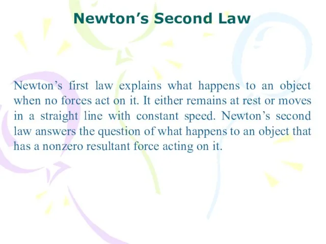 Newton’s first law explains what happens to an object when no forces act