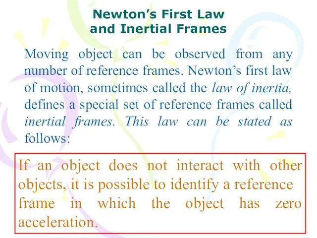 If an object does not interact with other objects, it is possible to