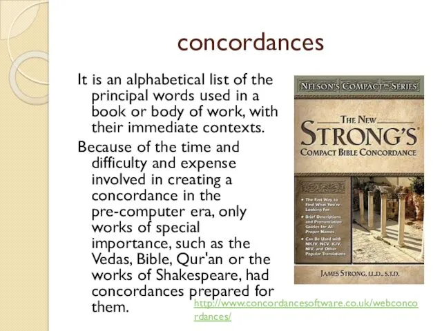 concordances It is an alphabetical list of the principal words