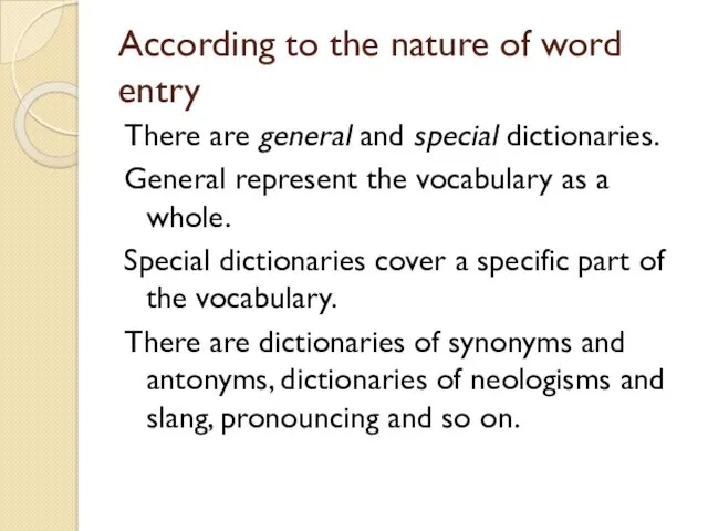 According to the nature of word entry There are general