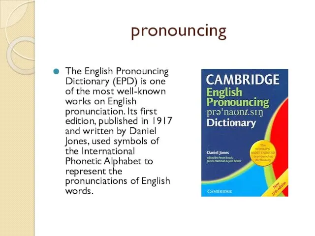 pronouncing The English Pronouncing Dictionary (EPD) is one of the