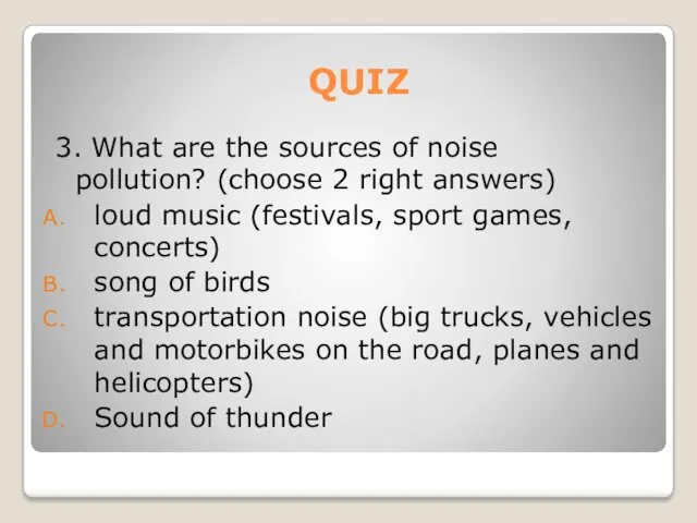 QUIZ 3. What are the sources of noise pollution? (choose