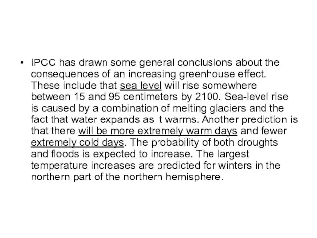 IPCC has drawn some general conclusions about the consequences of