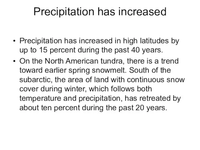 Precipitation has increased Precipitation has increased in high latitudes by