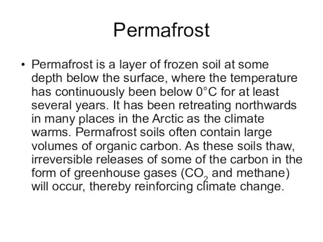 Permafrost Permafrost is a layer of frozen soil at some