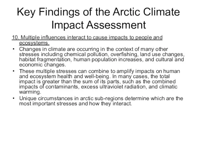 Key Findings of the Arctic Climate Impact Assessment 10. Multiple