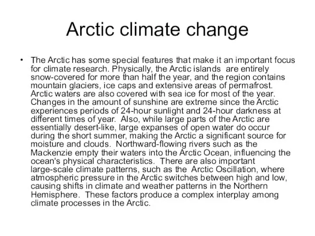 Arctic climate change The Arctic has some special features that