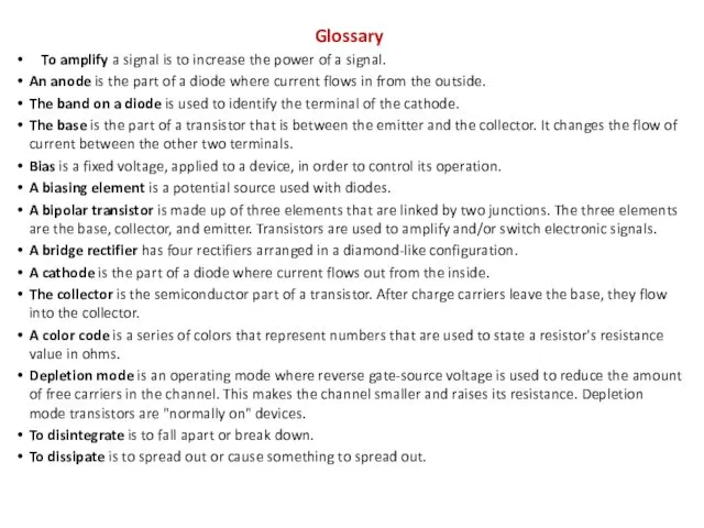 Glossary To amplify a signal is to increase the power