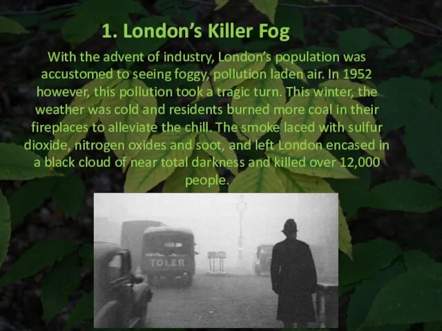 With the advent of industry, London’s population was accustomed to