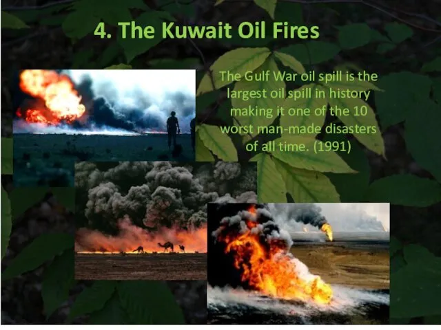 4. The Kuwait Oil Fires The Gulf War oil spill