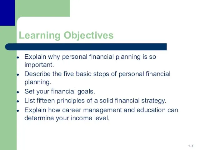 Learning Objectives Explain why personal financial planning is so important.