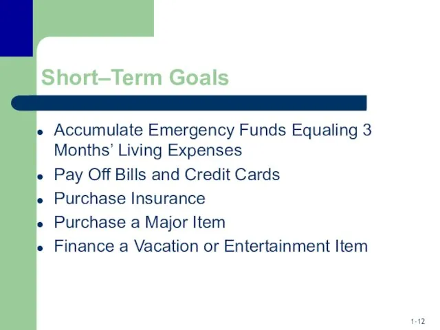 Short–Term Goals Accumulate Emergency Funds Equaling 3 Months’ Living Expenses