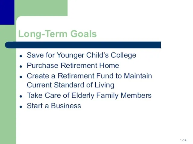 Long-Term Goals Save for Younger Child’s College Purchase Retirement Home