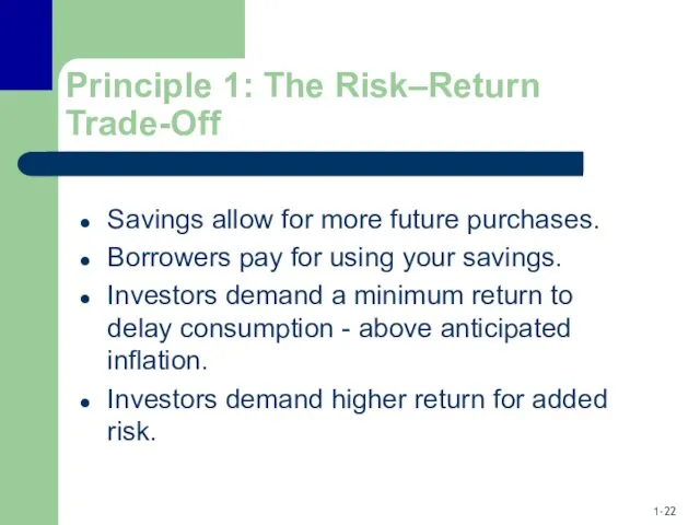 Principle 1: The Risk–Return Trade-Off Savings allow for more future