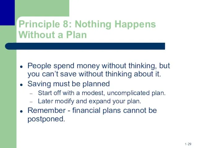 Principle 8: Nothing Happens Without a Plan People spend money
