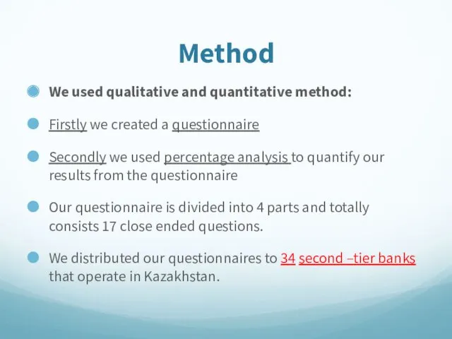 Method We used qualitative and quantitative method: Firstly we created