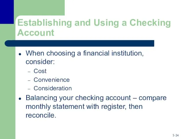 Establishing and Using a Checking Account When choosing a financial